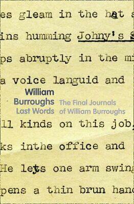 Last Words by William S. Burroughs, James Grauerholz