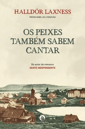 Os Peixes Também Sabem Cantar by Joao Cruz, Mario Cruz, Halldór Laxness