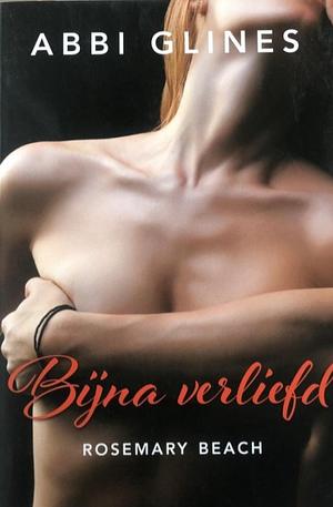 Bijna verliefd by Abbi Glines