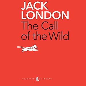 The Call of the Wild by Jack London