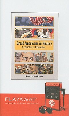 Great Americans in History: A Collection of Biographies by Eric Braun