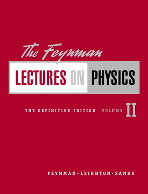 The Feynman Lectures on Physics Vol 2 by Richard P. Feynman