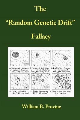 The "Random Genetic Drift" Fallacy by William B. Provine