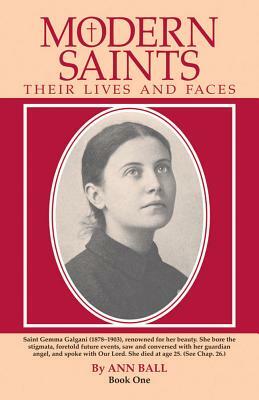 Modern Saints Book 1: Their Lives and Their Faces by Ann Ball