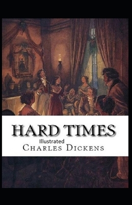 Hard Times Illustrated by Charles Dickens