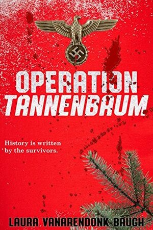 Operation Tannenbaum by Laura VanArendonk Baugh