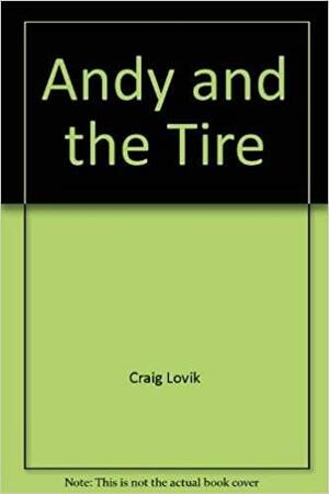 Andy and the Tire by Craig Lovik