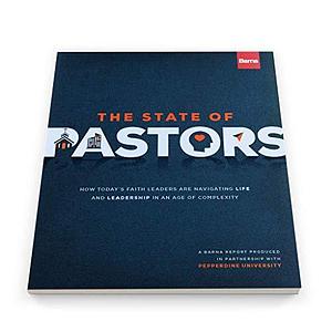 The State of Pastors: How Today's Faith Leaders Are Navigating Life and Leadership in an Age of Complexity by Barna Group