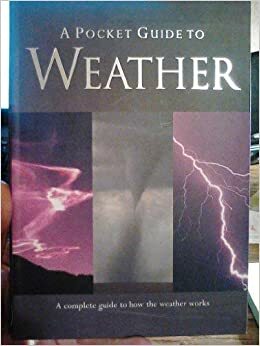 A Pocket Guide to Weather by Duncan John, Julie Lloyd