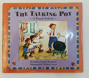 The Talking Pot:A Danish Folktale by Virginia Haviland