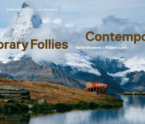Contemporary Follies by Witold Rybczynski, Robert Linn, Keith Moskow
