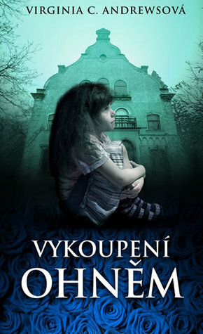 Vykoupení ohněm by V.C. Andrews, Ivana Nuhlíčková