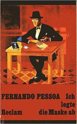 Ich legte die Maske ab: Dichtungen ; [aus d. Portug.] by Fernando Pessoa