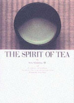 The Spirit Of Tea by Sen Saoshitsu, Sōshitsu Sen XV