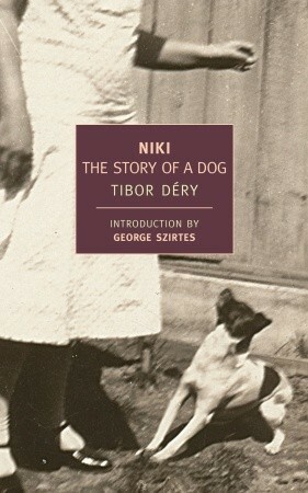 Niki: The Story of a Dog by Tibor Déry, Edward Hyams