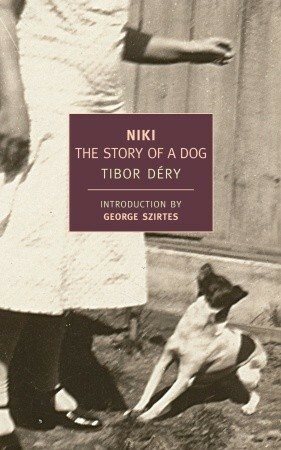 Niki: The Story of a Dog by Edward Hyams, Tibor Déry