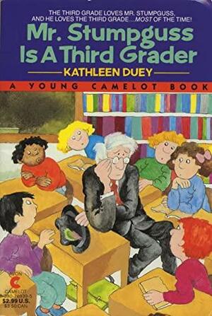 Mr. Stumpguss is a Third Grader by Kathleen Duey