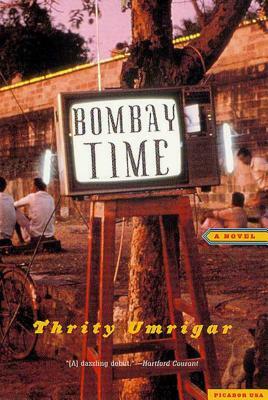 Bombay Time by Thrity Umrigar