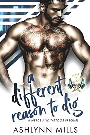 A Different Reason To Dig by Ashlynn Mills