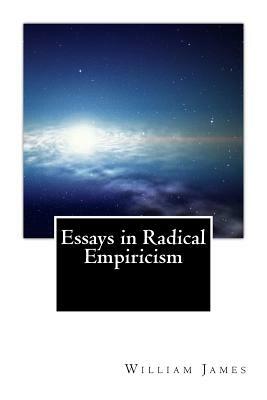 Essays in Radical Empiricism by William James