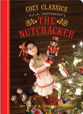 Cozy Classics: The Nutcracker by Jack Wang, Holman Wang