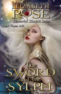 The Sword and the Sylph by Elizabeth Rose
