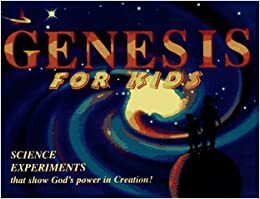 Genesis for Kids: Science Experiments That Show God's Power in Creation by Rick Osborne