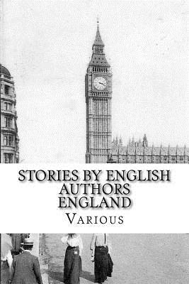 Stories by English Authors: England by Thomas Hardy, Anthony Hope, Amelia Ann Blanford Edwards