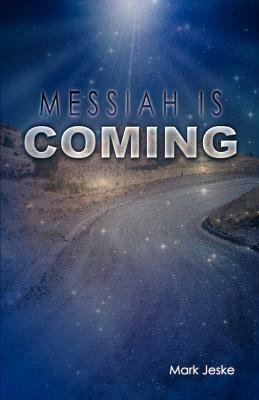 Messiah Is Coming by Mark Jeske