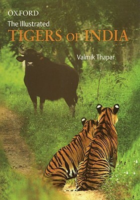 The Illustrated Tigers of India by Valmik Thapar