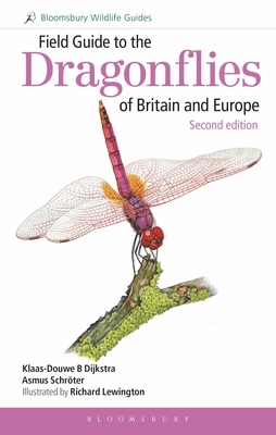 Field Guide to the Dragonflies of Britain and Europe: 2nd Edition by K-D Dijkstra, Asmus Schröter
