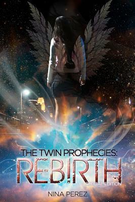 The Twin Prophecies: Rebirth (Special Edition): Special Edition by Nina Perez