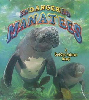 Endangered Manatees by Hadley Dyer, Bobbie Kalman