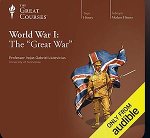 World War 1: The Great War by Vejas Gabriel Liulevicius