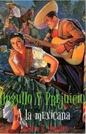 Orgullo y prejuicio: a la mexicana by Belem R. Morales, Jane Austen