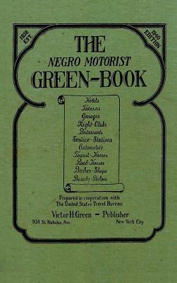 The Negro Motorist Green-Book: 1940 Facsimile Edition by Victor H. Green