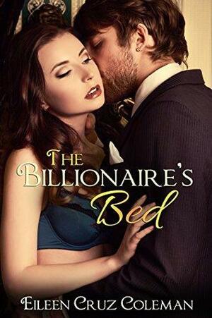 The Billionaire's Bed by Eileen Cruz Coleman