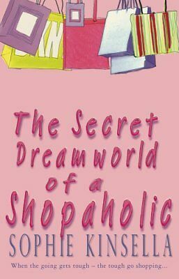 The Secret Dreamworld of a Shopaholic by Sophie Kinsella