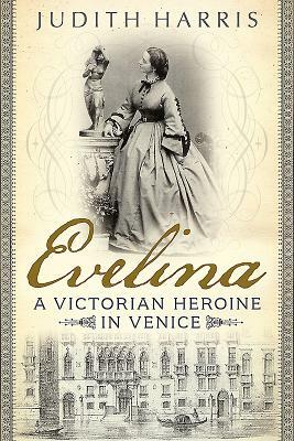 Evelina: A Victorian Heroine in Venice by Judith Harris