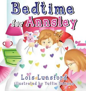 Bedtime for Annsley by Lois Lunsford