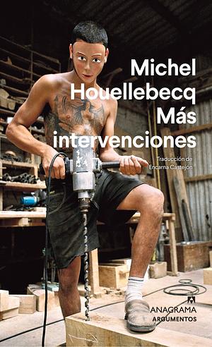 Más Intervenciones by Michel Houellebecq