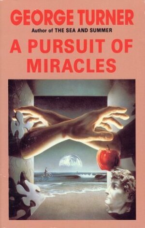 A Pursuit of Miracles: Eight Stories by George Turner
