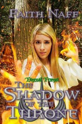 Eternal Forest: The Shadow of the Throne by Faith Naff
