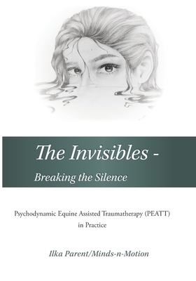 The Invisibles - Breaking the Silence: Emotionally Abusive Relationships by Ilka B. Parent