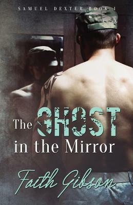 The Ghost in the Mirror by Faith Gibson