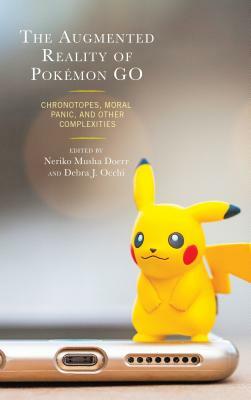 The Augmented Reality of Pokémon Go: Chronotopes, Moral Panic, and Other Complexities by 