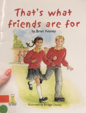 That's What Friends Are For  by Brian Keaney