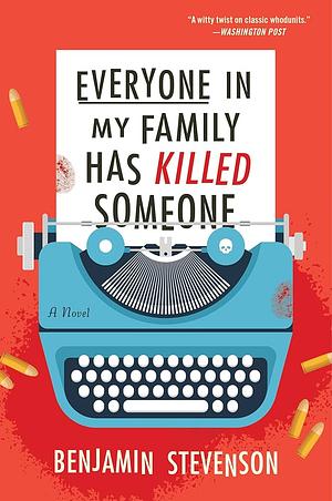 Everyone in My Family Has Killed Someone by Benjamin Stevenson