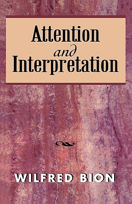 Attention and Interpretation by Wilfred Bion
