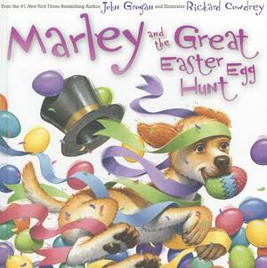 Marley and the Great Easter Egg Hunt by John Grogan
